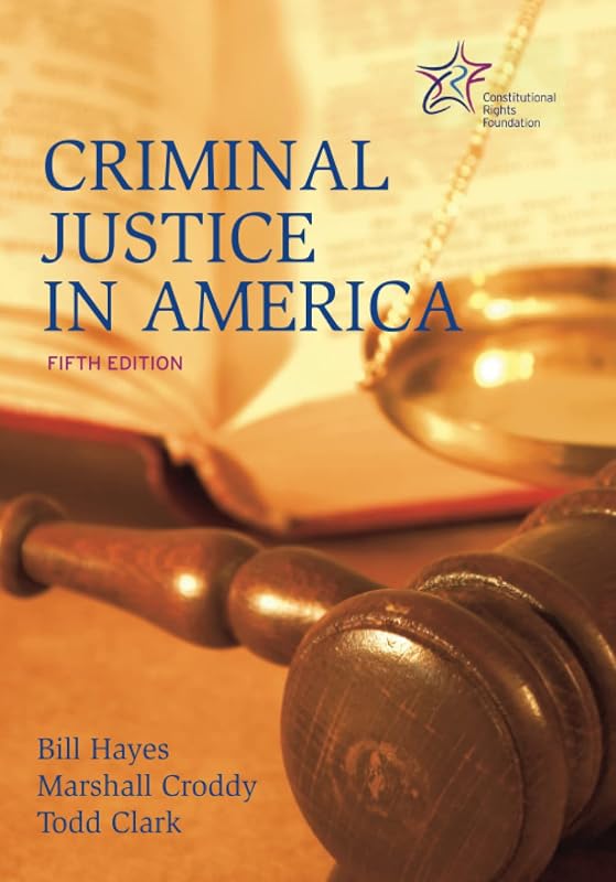 Criminal Justice in America: 5th Edition by Bill Hayes