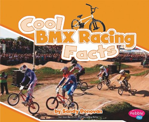 Cool BMX Racing Facts (Pebble Plus: Cool Sports Facts) by Eric Braun