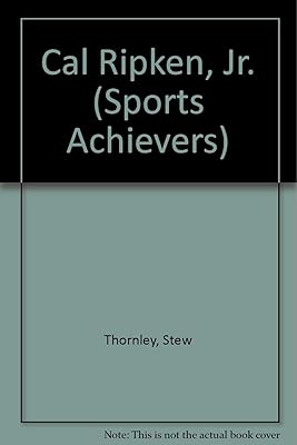 Cal Ripken Jr.: Oriole Ironman (ACHIEVERS)