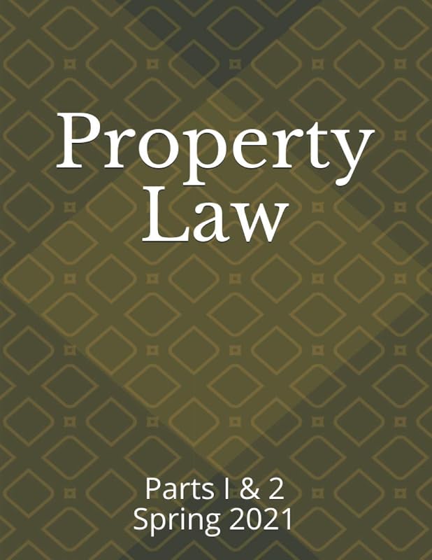 Property Law: Spring 2021 by Annie Brett