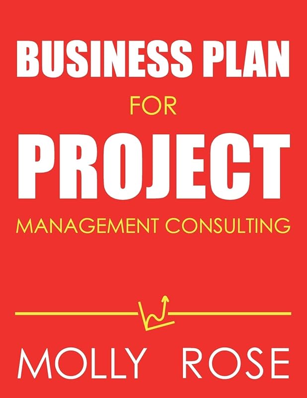 Business Plan For Project Management Consulting by Molly Elodie Rose