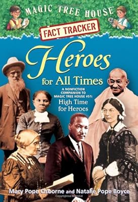 Magic Tree House Fact Tracker #28: Heroes for All Times: A Nonfiction Companion to Magic Tree House #51: High Time for Heroes
