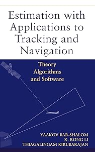 Estimation with Applications to Tracking and Navigation by Yaakov Bar-Shalom
