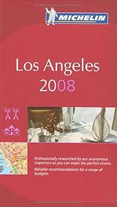 Los Angeles 2008: A Selection of Restaurants & Hotels (Michelin Red Guides)