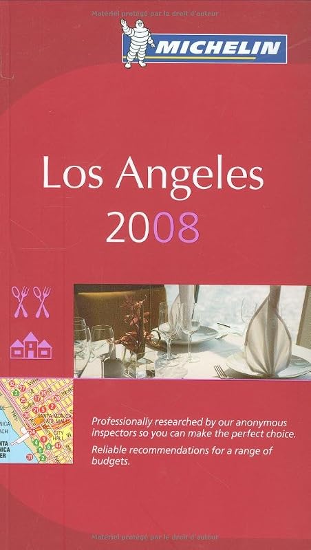 Los Angeles 2008: A Selection of Restaurants & Hotels (Michelin Red Guides) by Michelin