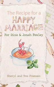 The Recipe for a Happy Marriage by Sheryl Freeman