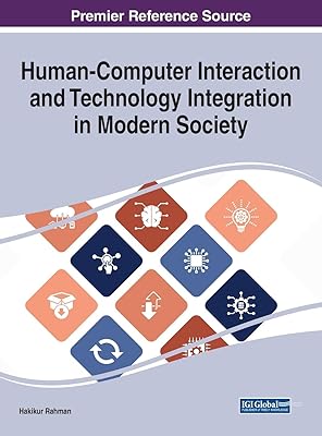 Human-computer Interaction and Technology Integration in Modern Society (Advances in Human and Social Aspects of Technology)