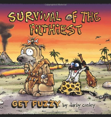 Survival of the Filthiest: A Get Fuzzy Collection (Get Fuzzy Collections (Andrews McMeel)) by Darby Conley