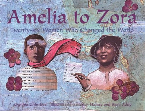 Amelia to Zora: Twenty-Six Women Who Changed the World