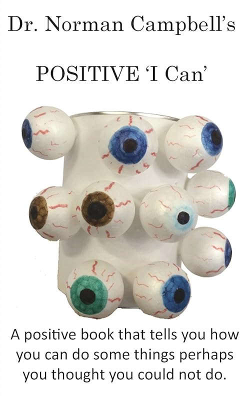 Dr. Norman Campbell's Positive 'I CAN' by Dr. Norman Campbell