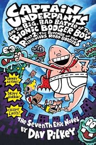 Captain Underpants and the Big, Bad Battle of the Bionic Booger Boy Part 2: The Revenge of the Ridiculous Robo-Boogers