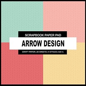 Scrapbook Paper Pad: Arrow Design - Scrapbook Paper Pad- 8x8 inch Decorative Crafting Designer Paper, For Scrapbooking, Origami, Art and Creative Projects Kit by P2G Crafts