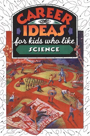 Career Ideas for Kids Who Like Science by Diane Lindsey Reeves