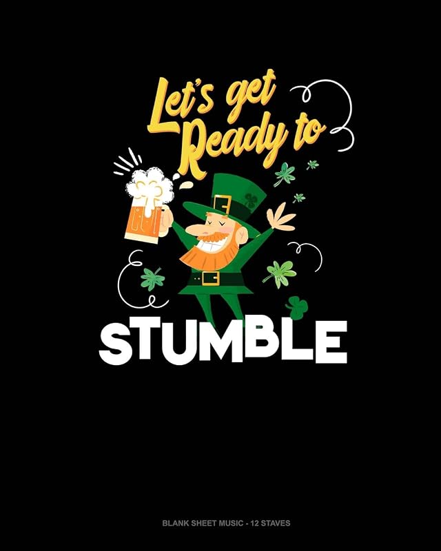 Let's Get Ready To Stumble: Blank Sheet Music - 12 Staves by Jeryx Publishing