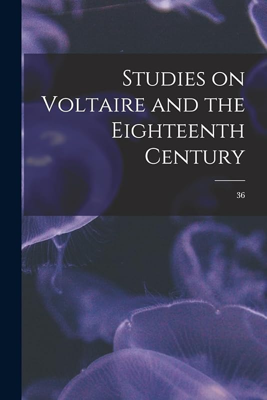 Studies on Voltaire and the Eighteenth Century; 36 by Anonymous