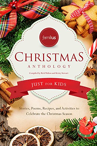 The Familius Christmas Anthology: Just for Kids by Rick Walton