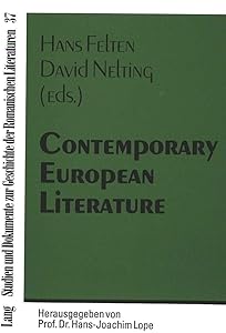 Contemporary European Literature: Common Tendencies and Developments in European Languages with an Emphasis on Narrative and Poetry- Proceedings of ... zur Geschichte der romanischen Literaturen) by Hans Felten