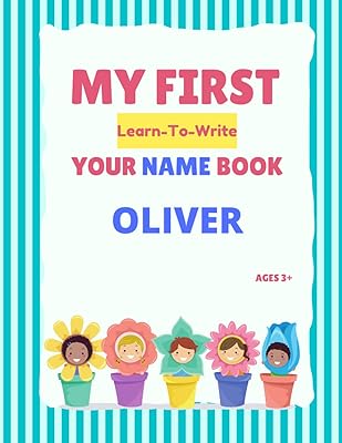 My First Learn-To-Write Your Name Book: Oliver