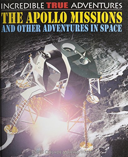 The Apollo Missions and Other Adventures in Space by Chris Oxlade