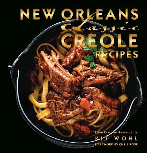 New Orleans Classic Creole Recipes by Kit Wohl