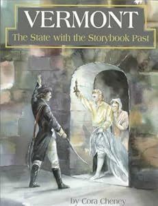 Vermont the State With the Storybook Cora Cheney and Robert MacLean