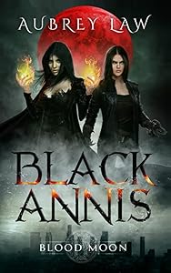 Black Annis: Blood Moon (Revenge of the Witch) by Aubrey Law