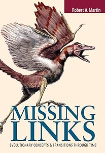 Missing Links: Evolutionary Concepts and Transitions Through Time: Evolutionary Concepts and Transitions Through Time (Jones and Bartlett Series in Biology) by Robert A. Martin