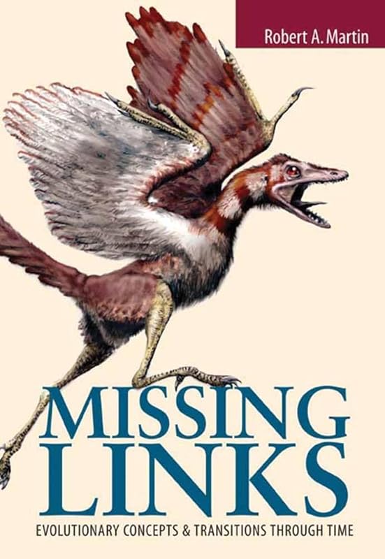 Missing Links: Evolutionary Concepts and Transitions Through Time: Evolutionary Concepts and Transitions Through Time (Jones and Bartlett Series in Biology) by Robert A. Martin