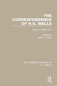 The Correspondence of H.G. Wells: Volume 2 1904–1918