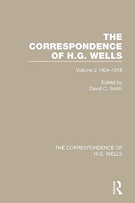 The Correspondence of H.G. Wells: Volume 2 1904–1918