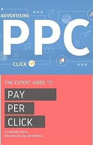 The Expert Guide To Pay-Per-Click by Faizal Nooranii