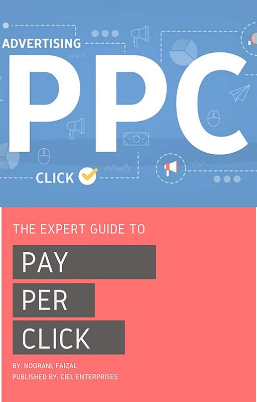 The Expert Guide To Pay-Per-Click by Faizal Nooranii