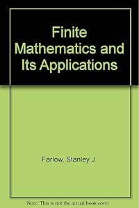 Finite Mathematics and Its Applications by Stanley J. Farlow