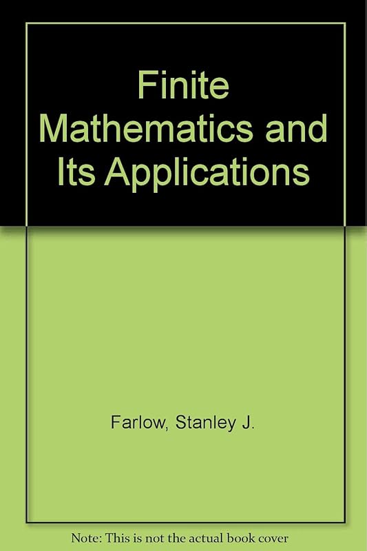 Finite Mathematics and Its Applications by Stanley J. Farlow