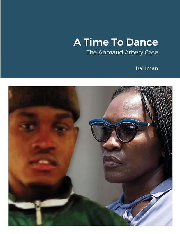 A Time To Dance: The Ahmaud Arbery Case by Ital Iman