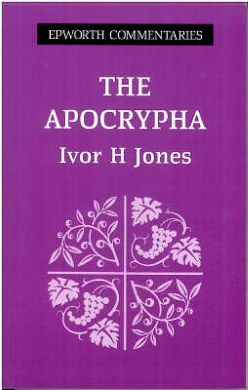 The Apocrypha (Epworth Commentaries) by Ivor H. Jones