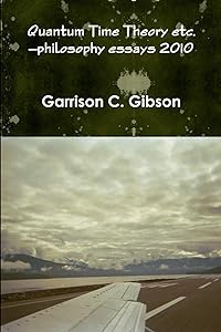 Quantum Time Theory etc. by Garrison C. Gibson