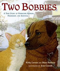 Two Bobbies: A True Story of Hurricane Katrina, Friendship, and Survival