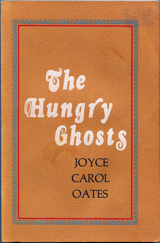 The Hungry Ghosts by Joyce Carol Oates