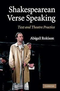 Shakespearean Verse Speaking: Text and Theatre Practice by Abigail Rokison