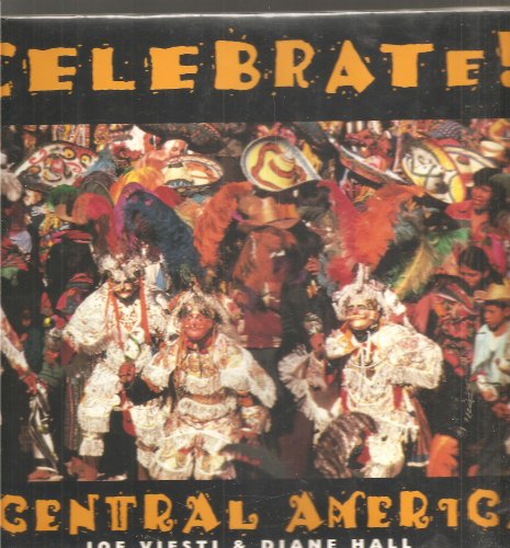 Celebrate! in Central America by Joseph F. Viesti