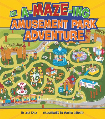 An A-MAZE-ing Amusement Park Adventure by Jill Kalz