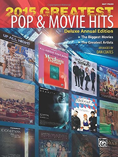 2015 Greatest Pop & Movie Hits: The Biggest Movies * The Greatest Artists by Dan Coates
