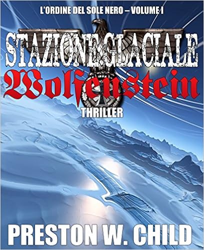 Preston William Child - L'Ordine del Sole Nero Vol. 1 - Stazione Glacia