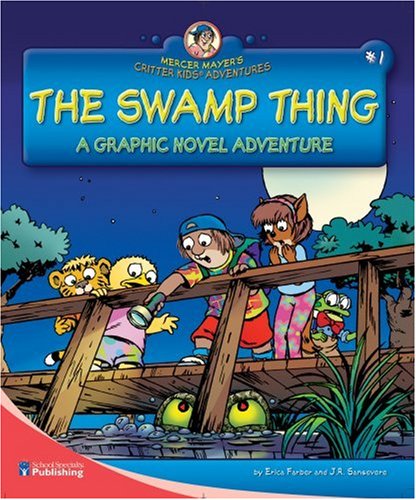 The Swamp Thing: A Graphic Novel Adventure (Mercer Mayer's Critter Kids Adventures) by Erica Farber