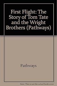 First Flight: The Story of Tom Tate and the Wright Brothers