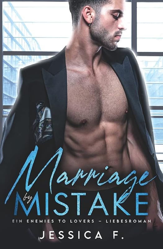 Marriage by Mistake: Ein Enemies to Lovers - Liebesroman (Accidental Love) by Jessica F