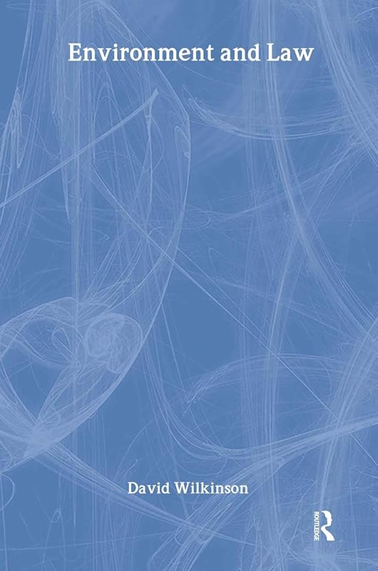 Environment and Law (Routledge Introductions to Environment: Environment and Society Texts) by David Wilkinson