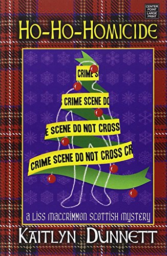 Ho-Ho-Homicide a Lis Maccrimmon Mystery by Kaitlyn Dunnett