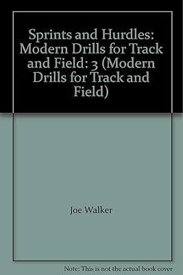 Sprints and Hurdles: Modern Drills for Track and Field: 3 (Modern Drills for Track and Field)